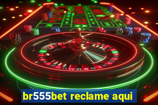 br555bet reclame aqui